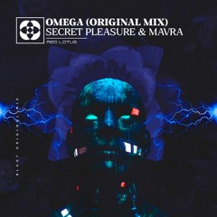 FREE DOWNLOAD: Secret Pleasure & Mavra - Omega (Original Mix) [RED LOTUS]