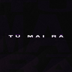 TŪ MAI RĀ