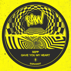 SGRAW077 - Sepp - Gave You My Heart