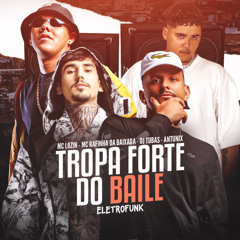 Tropa Forte do Baile Eletrofunk (feat. Antunix)