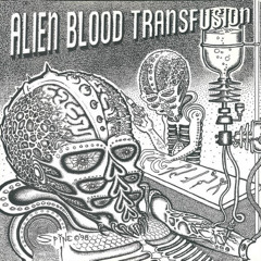Abducted - Alien Blood Transfusion