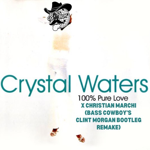 Stream CRYSTAL WATERS X CHRISTIAN MARCHI - 100% PURE LOVE **FREE