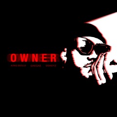 Owner (Gouyad Remix) Produced by GaeGae & DDKeyz