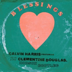 Calvin Harris - Blessings (Hobson Bootleg)