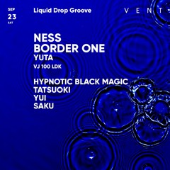 Liquid Drop Groove Presents＠VENT