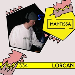 Mantissa Mix 334: Lorcan