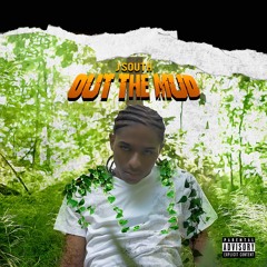 Jsouth - Out The Mud