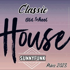 SUNNYFUNK* *Classic* *Old* *school* *HouseMusic* März 2023