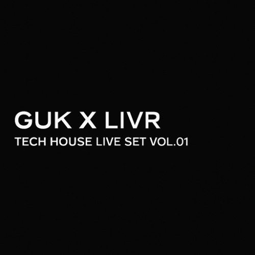 🎧 GUK x LIVR – TECH HOUSE  Live Set Vol. 1