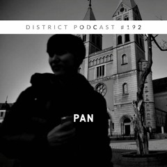 Pan - DISTRICT Podcast vol. 192