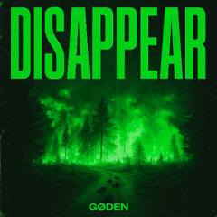 GØDEN  - DISAPPEAR