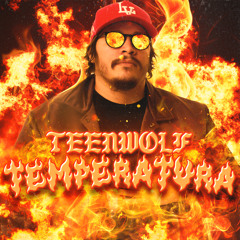Teenwolf -Temperatura [FREE DOWNLOAD]