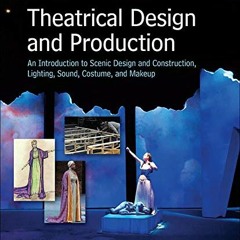 [ACCESS] EPUB 💕 Theatrical Design and Production: An Introduction to Scene Design an