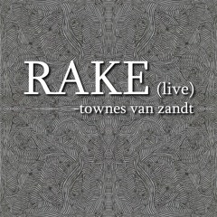 Rake (live) [Townes Van Zandt cover]