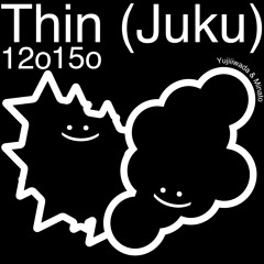 Yujiiiwada & Kentaro Minato "(Thin)Juku" MIX*