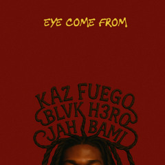 Eye Come From