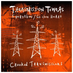 Transmission Towers - Everything (Gone Crooked)