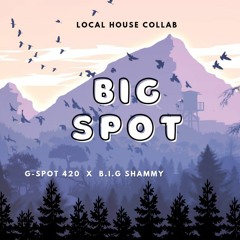 BigSpot - G Spot420 ft B.I.G Shammy Vol1