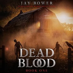 [PDF] ❤️ Read Dead Blood: Book One by  Jay Bower,Barry Dean Evans,Jay Bower