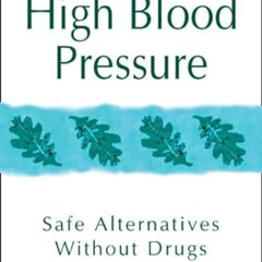 READ PDF 📕 High Blood Pressure: Safe alternatives without drugs (Thorsons Natural He