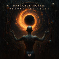 Unstable & MoRsei - Beyond the Stars **(Out Soon @ 360 Music)