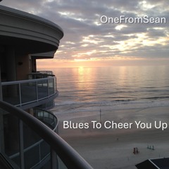 Blues to Cheer You Up