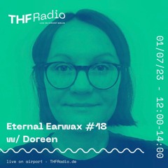 Eternal Earwax #18 w/ Doreen // 01.07.23