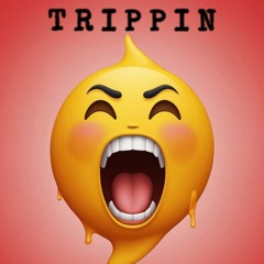 Trippin