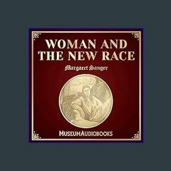 [PDF] ✨ Woman and the New Race Read Book