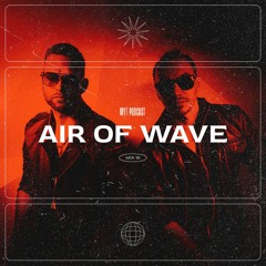 MYT PODCAST #18 - AIR OF WAVE