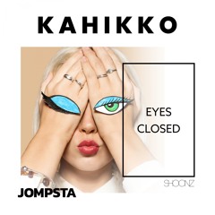 Kahikko - Eyes Closed [Free Download]