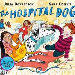 The Hospital Dog By Julia Donaldson