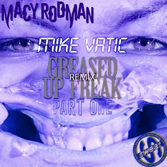Greased Up Freak - Mike Vatic Remix