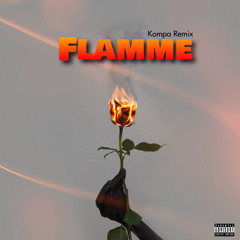 Kent1 X KAN3Z - Flamme (KOMPA REMIX)