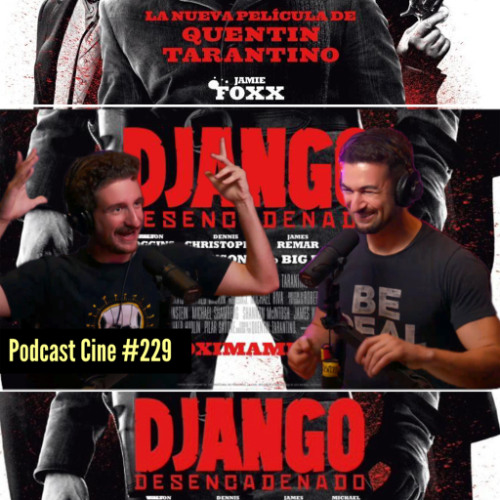 Django Desencadenado | El western de Tarantino sin cadenas | #Podcast #Cine #229