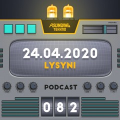 Lysyni - Pounding Tekkno Podcast #82