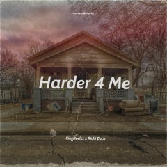 Harder 4 Me - KingReelzz x Richi Zach
