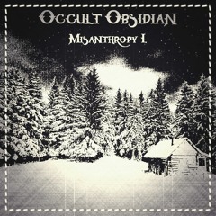 Occult Obsidian - Misanthropy I