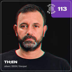TH;EN presents United We Rise Nr. 113
