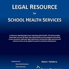 [READ] KINDLE PDF EBOOK EPUB LEGAL RESOURCE for SCHOOL HEALTH SERVICES by  Cheryl Ann Resha,Vicki L.