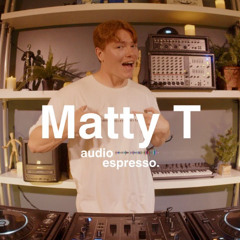 Matty T - Audio Espresso DJ Set - The Music Company