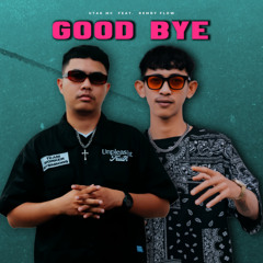 Good Bye (feat. Rembyflow)