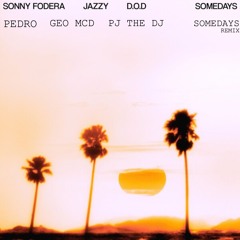 Sonny Fodera & Jazzy & D.O.D - Somedays Ft Tina [ Pedro, Geo Mcd & PJ The Dj ] Remix [ Custom ]