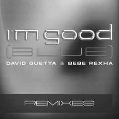 David Guetta & Bebe Rexha - I'm Good (Blue) [Brooks Remix]