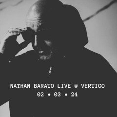 NATHAN BARATO LIVE @ VERTIGO FEB 3 2024