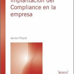 [PDF READ ONLINE] Gu?a para la implantaci?n del Compliance en la empresa (Spanish Edition)