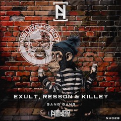 Exult, Resson & Killey - Gang Gang