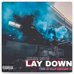 Lay Down - Jordann Dwayne