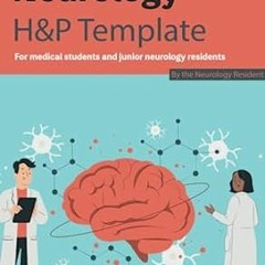 FREE [DOWNLOAD] Neurology H&P and New Consults Template Notebook Crush your neurology