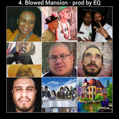 4. Blowed Mansion - prod by EQ